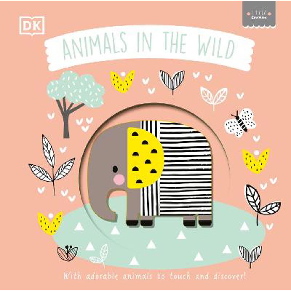 Little Chunkies: Animals in the Wild: With Adorable Animals to Touch and Discover - DK